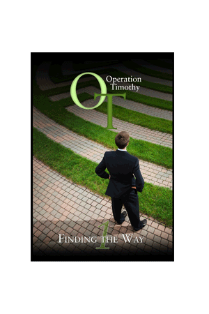 Operation Timothy Book One “Finding the Way”– discipleship process study for Paul and Timothy.